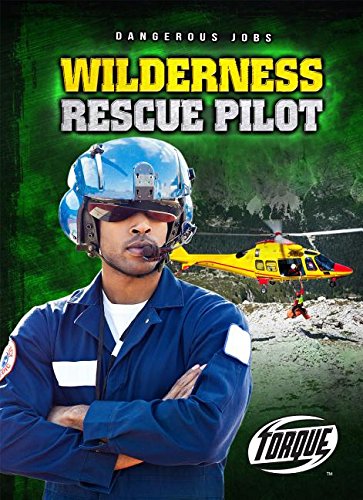 9781626171992: Wilderness Rescue Pilot (Dangerous Jobs)