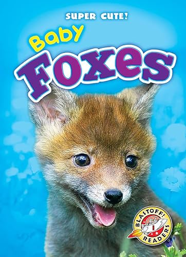 9781626172159: Baby Foxes (Blastoff Readers, Level 1: Super Cute!)