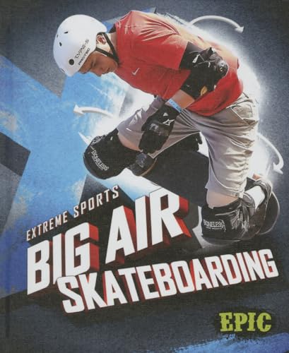Beispielbild fr Big Air Skateboarding zum Verkauf von Better World Books: West