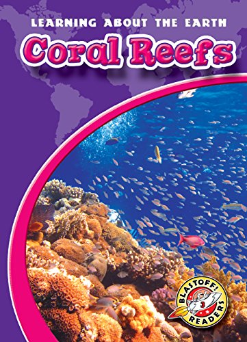9781626174580: Coral Reefs (Learning About the Earth: Blastoff Readers, Level 3)