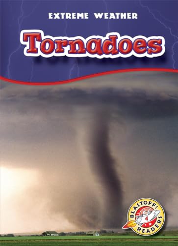 9781626174672: Tornadoes (Blastoff! Readers: Extreme Weather) (Blastoff! Readers, Level 4: Extreme Weather)