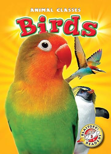 Stock image for Birds (Blastoff! Readers: Animal Classes) (Animal Classes: Blastoff Readers, Level 3) for sale by GF Books, Inc.