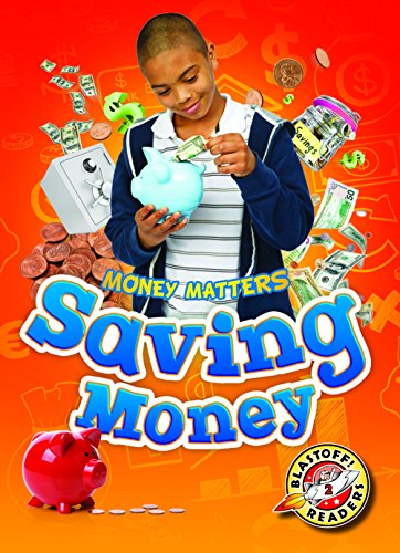 Stock image for Saving Money (Blastoff! Readers: Money Matters) (Money Matters: Blastoff Readers, Level 2) for sale by Jenson Books Inc