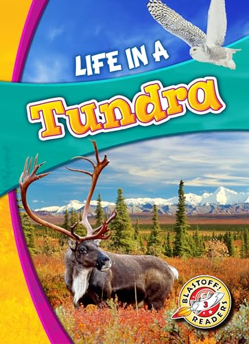 Stock image for Life in a Tundra (Blastoff! Readers: Biomes Alive!) for sale by SecondSale