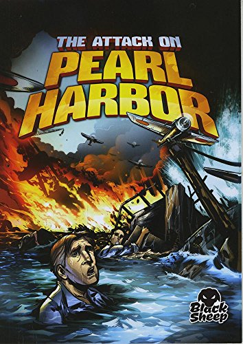 Stock image for The Attack on Pearl Harbor (Black Sheep: Disaster Stories) for sale by Gulf Coast Books