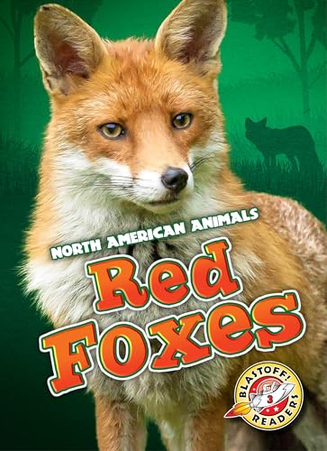 9781626175402: Red Foxes (North American Animals: Blastoff Readers, Level 3)