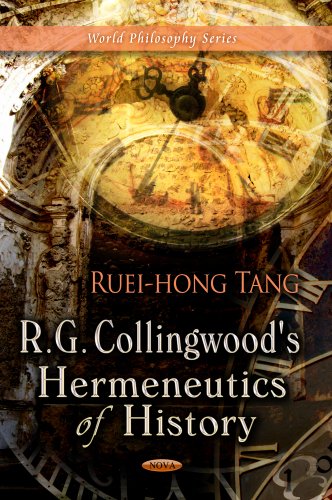 Beispielbild fr R G Collingwood's Hermeneutics of History (World Philosophy) zum Verkauf von WorldofBooks