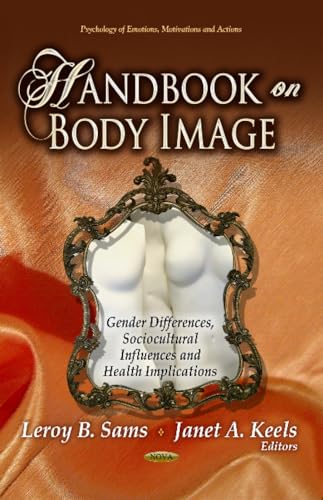 9781626183599: Handbook on Body Image: Gender Differences, Sociocultural Influences and Health Implications (Psychology of Emotions, Motivations and Actions)