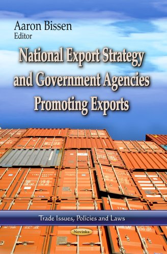 Stock image for National Export Strategy & Government Agencies Promoting Exports (Trade Issues, Policies and Laws) for sale by Orbiting Books
