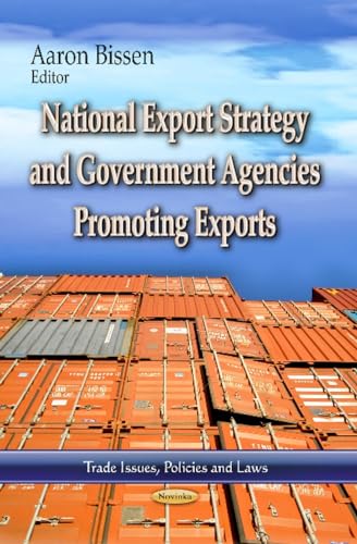 Stock image for National Export Strategy & Government Agencies Promoting Exports (Trade Issues, Policies and Laws) for sale by Orbiting Books