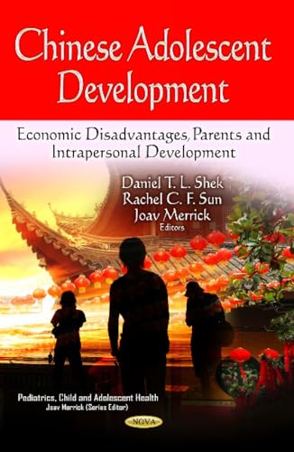 Stock image for CHINESE ADOLESCENT DEVELOPMENT Economic Disadvantages, Parents Intrapersonal Development Pediatrics, Child and Adolescent Heath for sale by PBShop.store US