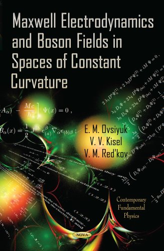 9781626188914: Maxwell Electrodynamics & Boson Fields in Spaces of Constant Curvature (Contemporary Fundamental Physics)