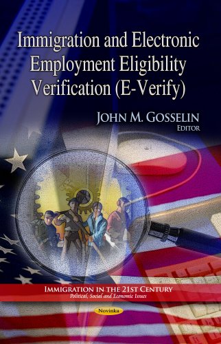 Imagen de archivo de Immigration and Electronic Employment Eligibility Verification - E-verify (Immigration in the 21st Century: Political, Social and Economic Issues) a la venta por Bestsellersuk