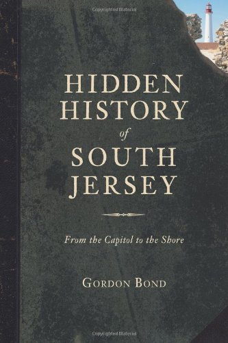 9781626190092: Hidden History of South Jersey: From the Capitol to the Shore