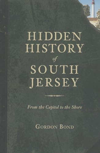 9781626190092: Hidden History of South Jersey:: From the Capitol to the Shore