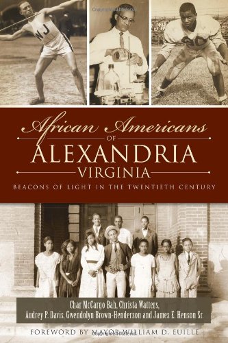 Beispielbild fr African Americans of Alexandria, Virginia: Beacons of Light in the Twentieth Century (American Heritage) zum Verkauf von BooksRun