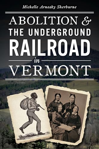 Beispielbild fr Abolition & the Underground Railroad in Vermont (Civil War Series) zum Verkauf von BooksRun