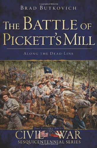 Imagen de archivo de The Battle of Pickett's Mill: Along the Dead Line (Civil War Series) a la venta por HPB-Diamond