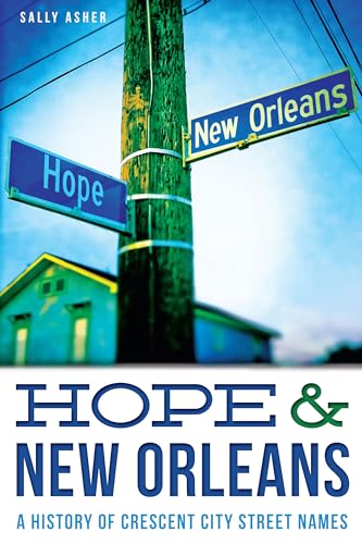 Stock image for Hope & New Orleans: A History of Crescent City Street Names (Landmarks) for sale by ZBK Books