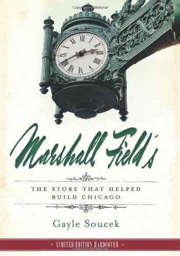 Stock image for Marshall Field's : The Store That Helped Build Chicago for sale by Better World Books