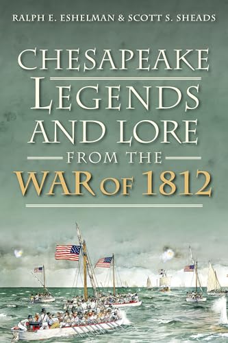 Stock image for Chesapeake Legends and Lore from the War of 1812 for sale by HPB Inc.