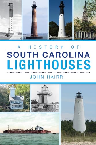 Stock image for A History of South Carolina Lighthouses for sale by ThriftBooks-Dallas