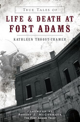 Stock image for True Tales of Life & Death at Fort Adams (Landmarks) for sale by SecondSale