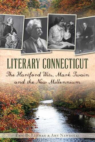 Stock image for Literary Connecticut:: The Hartford Wits, Mark Twain and the New Millennium for sale by HPB Inc.