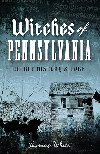 Beispielbild fr Witches of Pennsylvania: Occult History & Lore zum Verkauf von BooksRun