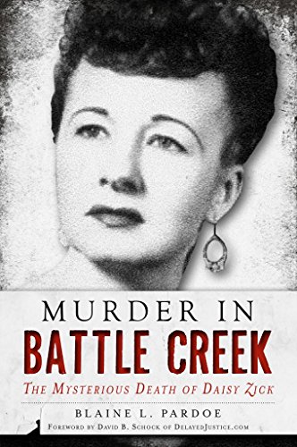 Imagen de archivo de Murder in Battle Creek: The Mysterious Death Daisy Zick a la venta por Lowry's Books