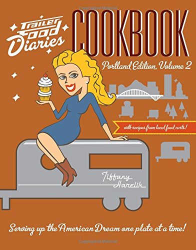 9781626191426: Trailer Food Diaries Cookbook: Portland Edition (2)
