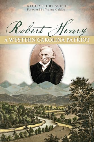 Stock image for Robert Henry: A Western Carolina Patriot for sale by Revaluation Books