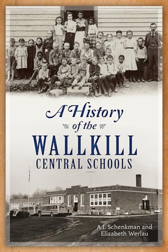 Beispielbild fr A History of the Wallkill Central Schools zum Verkauf von SecondSale