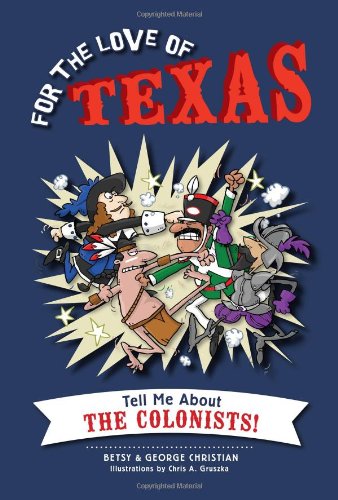 Beispielbild fr For the Love of Texas: Tell Me about the Colonists! zum Verkauf von SecondSale