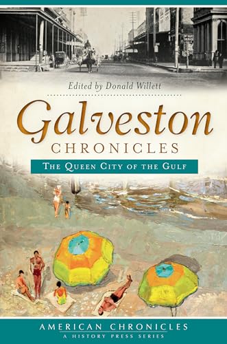 Stock image for Galveston Chronicles: The Queen City of the Gulf for sale by Revaluation Books