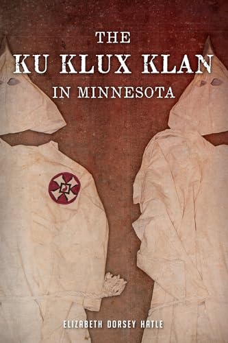 9781626191891: The Ku Klux Klan in Minnesota