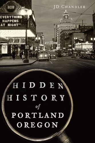 Stock image for Hidden History of Portland, Oregon for sale by Goodwill Books