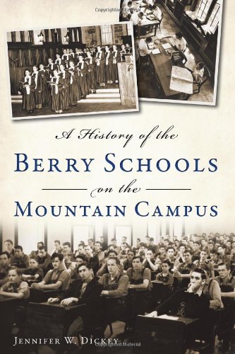 Stock image for A History of the Berry Schools on the Mountain Campus for sale by ThriftBooks-Atlanta