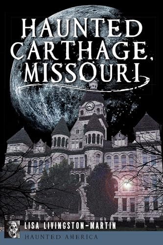 Stock image for Haunted Carthage, Missouri for sale by ThriftBooks-Dallas