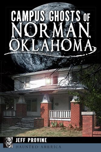 Beispielbild fr Campus Ghosts of Norman, Oklahoma (Haunted America) zum Verkauf von Books From California