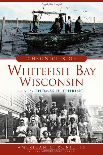 9781626192171: Chronicles of Whitefish Bay, Wisconsin (American Chronicles)