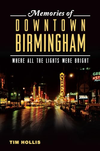 Beispielbild fr Memories of Downtown Birmingham: Where All the Lights Were Bright zum Verkauf von Buchpark