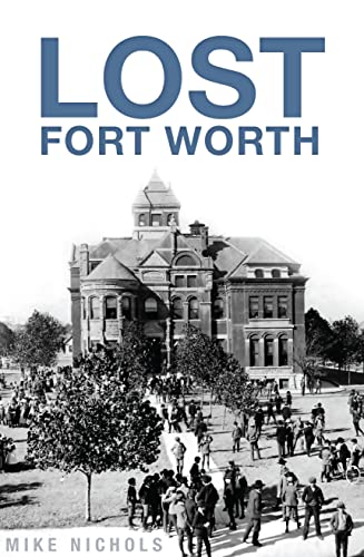 Beispielbild fr Lost Fort Worth zum Verkauf von Half Price Books Inc.