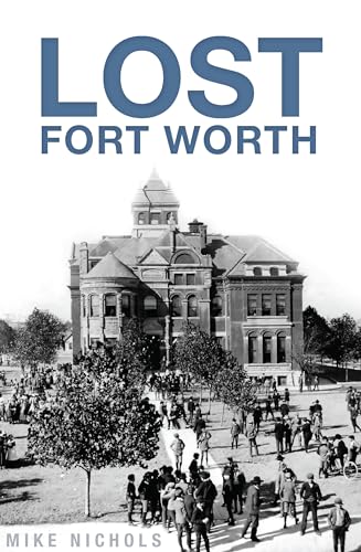 Stock image for Lost Fort Worth for sale by Half Price Books Inc.