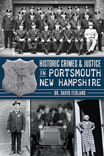 Stock image for Historic Crimes & Justice in Portsmouth, New Hampshire (True Crime) for sale by HPB-Ruby