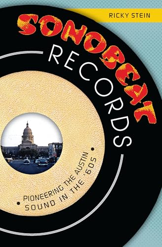 Beispielbild fr Sonobeat Records:: Pioneering the Austin Sound in the '60s zum Verkauf von SecondSale