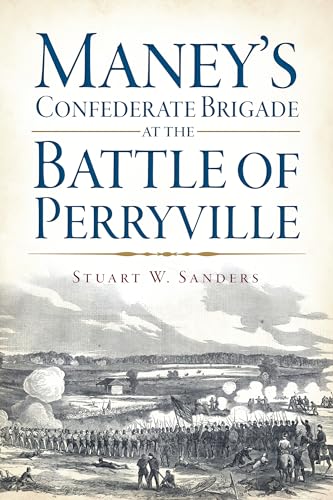Stock image for Maney's Confederate Brigade at the Battle of Perryville for sale by ThriftBooks-Dallas