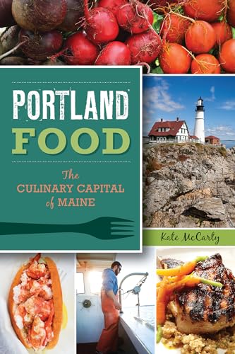 Stock image for Portland Food:: The Culinary Capital of Maine (American Palate) for sale by BooksRun