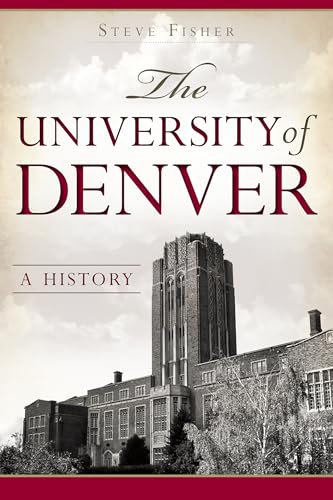 Stock image for The University of Denver: A History for sale by Goodwill of Colorado