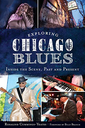 Stock image for Exploring Chicago Blues : Inside the Scene, Past and Present for sale by Better World Books